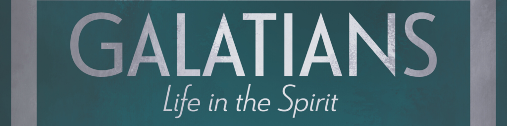 Galatians: Life in the Spirit | Hillcrest Church